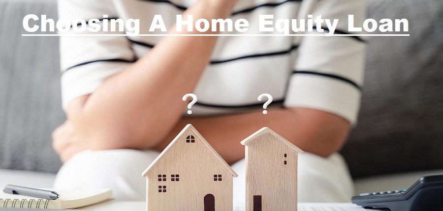 Choosing A Home Equity Loan