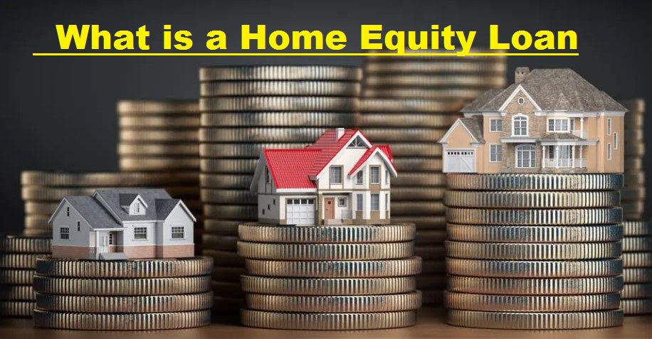What is a Home Equity Loan