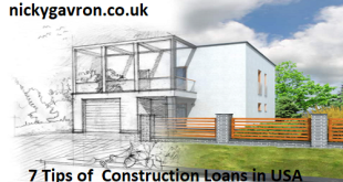 7 Tips of Construction Loans for Your Dream Home in USA